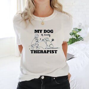 My Dog is my Therapist, Dog therapy shirt, Dog lover gift, Pet lover